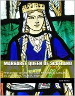 MARGARET QUEEN OF SCOTLAND: Presented to the '81 Club Monday 5 January 2015 by Mrs. Alan R. Marsh (The THRILLING READING LIVING VICARIOUSLY Series Book 3) - Book Cover