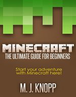 Minecraft: The Ultimate Guide for Beginners (Minecraft Handbook) - Book Cover