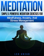Meditation: Simple & Powerful Meditation Exercises For: Mindfulness, Anxiety, & Stress Management (Mindfulness for beginners,Mindfulness Meditation,Meditation for beginners,Meditation techniques) - Book Cover