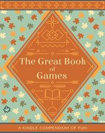The Great Book of Games: A Compendium of Fun - Book Cover