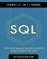 SQL: SQL Guide - Learn SQL In 24 hours or less (web development Book 3) - Book Cover