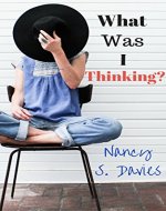 What Was I Thinking? - Book Cover
