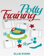Potty Training: Parental Guide To Potty Training - Book Cover