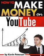 How to Make Money on YouTube: An Essential Guide to Start Making Money With YouTube - Book Cover