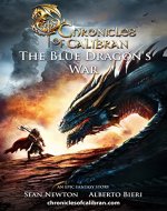 The Blue Dragon's War: an epic fantasy story (Chronicles of Calibran Book 0) - Book Cover