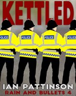 Kettled (Rain and Bullets Book 4) - Book Cover