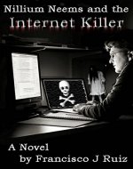 Nillium Neems and the Internet Killer (The Adventures of Nillium Neems Book 2) - Book Cover