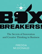 BoxBreakers!: The Secrets of Innovation and Creative Thinking in Business - Book Cover