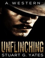 Unflinching: A Western - Book Cover