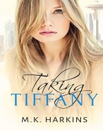 Taking Tiffany (Breaking and Taking Series Book 2) - Book Cover