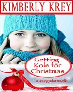 Getting Kole for Christmas: A Young Adult Novella - Book Cover