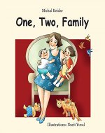 Children book: One, Two, Family (Illustrated picture book  for kids about single mother family) - Book Cover