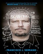 Brain-Ding The Strategy: A successful marketing plan has to include BRAIN-DING as the ultimate strategy - Book Cover