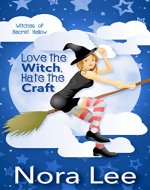 Love the Witch, Hate the Craft (The Witches of Secret Hallow Book 1) - Book Cover