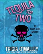 Tequila for Two: An Althea Rose Mystery (The Althea Rose Series Book 2) - Book Cover