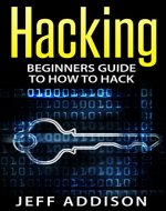 Hacking: Beginners Guide to How to Hack (Hacking, How to Hack, Basic Security, Penetration Testing,Computer Hacking,) - Book Cover