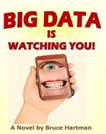 Big Data Is Watching You!: A comic dystopia - Book Cover