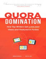 Quora Domination: How Top Writers Get 1,000,000+ Views and Featured in Forbes - Book Cover
