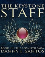 The Keystone Staff (The Aeonlith Saga Book 1) - Book Cover