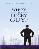 Who's the Lucky Guy? - Book Cover