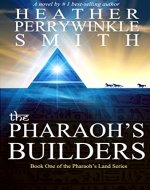 The Pharaoh's Builders: The Pharaoh's Land Series, Book One - Book Cover