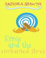 Ernie and the enchanted shoes - Book Cover