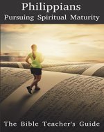 Philippians: Pursuing Spiritual Maturity (The Bible Teacher's Guide) - Book Cover