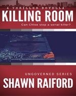 Killing Room: A Thriller and Suspense Novella (Ungovnered Series) - Book Cover