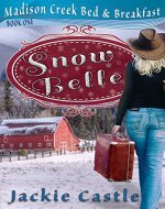 Snow Belle (Madison Creek Bed & Breakfast Book 1) - Book Cover