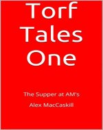Torf Tales One: The Supper at AM's - Book Cover
