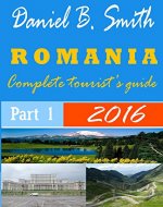 Romania: Complete tourist's guide: Part 1 - Book Cover