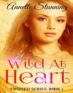 WILD AT HEART: Hotwife Short Stories (Twisted Series; Book 1) - Book Cover