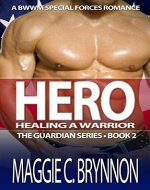 MILITARY ROMANCE: Hero: Healing a Warrior, Book 2: A BWWM Interracial Multicultural Romance (The Guardian Series) - Book Cover