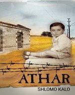 ATHAR - A Holocaust Memoir: In a concentration camp for Jewish criminals, the youngest inmate tells the camp's story. (World War 2) - Book Cover