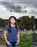 Ghost Of A Chance (Ghost Protector Trilogy Book 1) - Book Cover