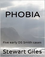 Phobia: Five early DS Smith cases (DS Jason Smith Detective Thriller) - Book Cover