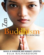 Zen Buddhism for Beginners: Basics of Buddhism and Buddhist Lifestyle (+ Gift Inside) - Book Cover
