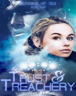 Trust and Treachery (Echoes of Sol Book 1) - Book Cover