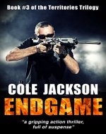 ENDGAME: a gripping action thriller full of suspense (The Territories Trilogy Book 3) - Book Cover