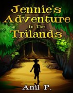 Jennie's Adventure In The Trilands (The Trilands Adventures Book 1) - Book Cover
