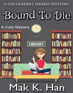 Bound To Die: A Cozy Mystery (Strawberry Shores Mystery Book 1) - Book Cover