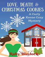 Love, Death & Christmas Cookies (Carly Keene Cozy Mysteries Book 3) - Book Cover
