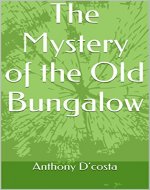 The Mystery of the Old Bungalow (Little Detectives Book 1) - Book Cover