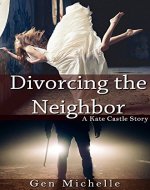 Divorcing The Neighbor: A Kate Castle Story - Book Cover