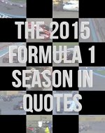 The 2015 Formula 1 Season In Quotes - Book Cover