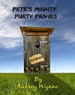 Pete's Mighty Purty Privies (A Just For Sh*#& And Giggles Short Story Book 1) - Book Cover