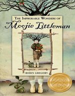The Improbable Wonders of Moojie Littleman - Book Cover