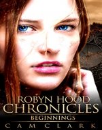 Robyn Hood Chronicles: Beginnings - Book Cover