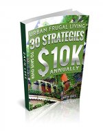 Urban Frugal Living - 30 Strategies to Save Over $10k Annually - Book Cover