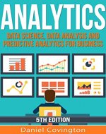 Analytics: Data Science, Data Analysis and Predictive Analytics for Business - Book Cover